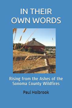 Paperback In Their Own Words: Rising from the Ashes of the Sonoma County Wildfires Book
