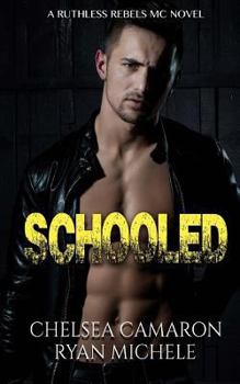 Paperback Schooled (Ruthless Rebels MC Book Four) Book