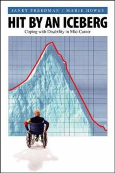 Paperback Hit by an Iceberg: Coping with Disability Mid-Career Book
