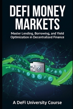 Paperback DeFi Money Markets: Master Lending, Borrowing, and Yield Optimization in Decentralized Finance Book
