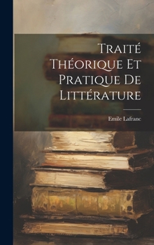 Hardcover Traité théorique et pratique de littérature [French] Book