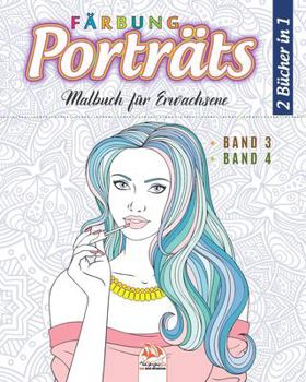 Porträts Färbung - 2 Bücher in 1: Malbuch für Erwachsene (Mandalas) - Anti-Stress - 2 Bücher in 1 (Band 3 & Band 4) (Porträts Färbung - 2  in 1) (German Edition)