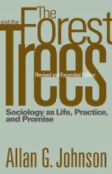 Paperback The Forest and the Trees: Sociology as Life, Practice, and Promise Book