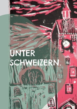 Unter Schweizern.: 24 Predigten aus dem badischen Outback (2024-2025) (German Edition)