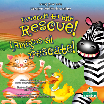 Amigos Al Rescate!/ Friends to the Rescue! (La Mejor Versión De Ti Mismo/ Being Your Best) (English and Spanish Edition)