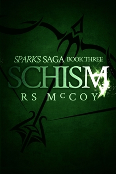 Schism - Book #3 of the Sparks Saga