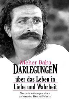Paperback Meher Baba Darlegungen: Über das Leben in Liebe und Wahrheit [German] Book