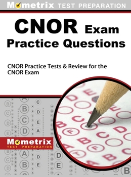 Hardcover CNOR Exam Practice Questions: CNOR Practice Tests & Review for the CNOR Exam Book