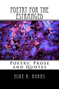 Paperback Poetry For The Estranged: Poetry, Prose and Quotes Book