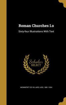 Hardcover Roman Churches I.o: Sixty-four Illustrations With Text Book