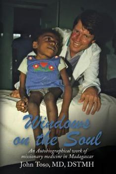 Paperback Windows on the Soul: An Autobiographical Work of Missionary Medicine in Madagascar Book