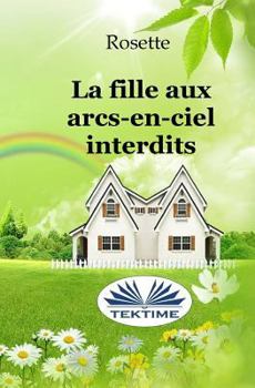 Paperback La fille aux arcs-en-ciel interdits [French] Book