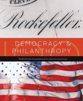 Library Binding Democracy and Philanthropy : The Rockefeller Foundation and the American Experiment by Eric John Abrahamson (2013, Hardcover) Book