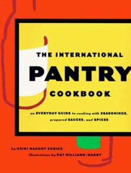 Paperback International Pantry Cookbook: An Everyday Guide to Cooking with Seasonings, Prepared Sauces, and Spices Book
