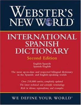 Webster's New World International Spanish Dictionary / Webster's New World Diccionario Internacional Espaol: English-Spanish Spanish-English / Ingls-Espaol Espaol-Ingls
