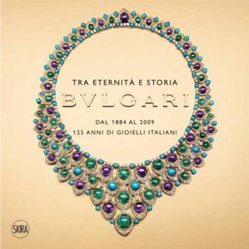 Hardcover Bulgari: From 1884 to 2009: 125 Years of Italian Jewels Book