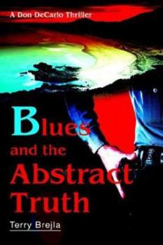 Paperback Blues and the Abstract Truth: A Don DeCarlo Thriller Book