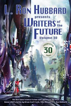 Paperback L. Ron Hubbard Presents Writers of the Future Volume 30: The Best New Science Fiction and Fantasy of the Year Book