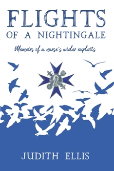 Paperback Flights of a Nightingale: Memoirs of a nurse's wider exploits Book