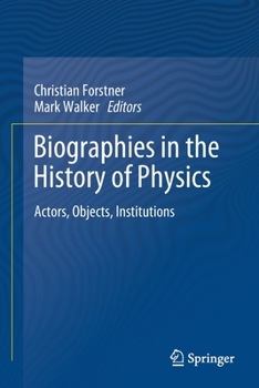 Paperback Biographies in the History of Physics: Actors, Objects, Institutions Book