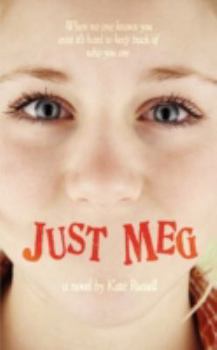 Paperback Just Meg: When No One Knows You Exist It's Hard to Keep Track of Who You Are- Book