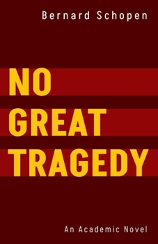 Paperback No Great Tragedy: An Academic Novel Book