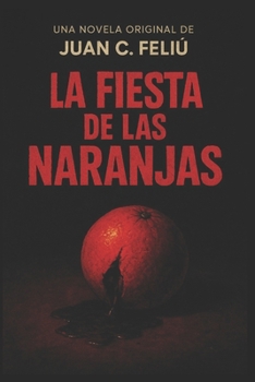 La fiesta de las naranjas (Spanish Edition)