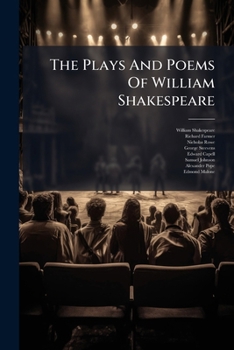 The Plays and Poems of Shakespeare, According to the Improved Text of E. Malone