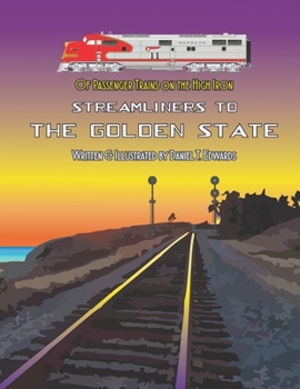 Paperback Of Passenger Trains on the High Iron; Streamliners to the Golden State Book