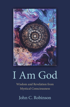 Paperback I Am God: Wisdom and Revelation from Mystical Consciousness Book
