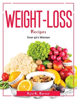 Paperback Weight-Loss Recipes: Over 50's Women Book