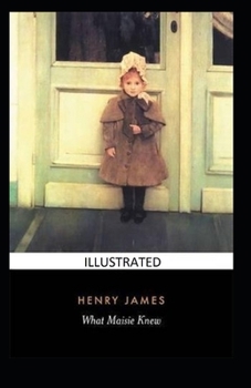 Paperback What Maisie Knew (ILLUSTRATED) Book