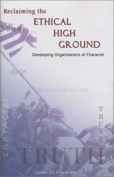 Hardcover Reclaiming the Ethical High Ground: Developing Organizations of Character Book