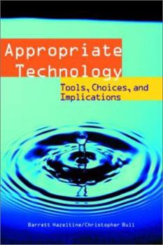 Paperback Appropriate Technology: Tools, Choices and Implications Book