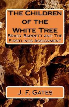 Paperback The Children of the White Tree: Brady Barrett and The Firstlings Assignment Book