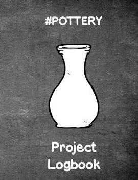 Paperback #Pottery: A Complete Pottery Project Log Book