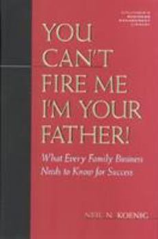 Hardcover You Can't Fire Me, I'm Your Father Book