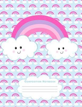 Paperback Happy Cloud Rainbow Composition Notebook: Wide Ruled (7.44 X 9.69) Kawaii Clouds Patterned Blue Background for Girls Book