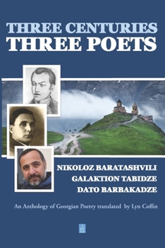 Paperback Three Centuries - Three Poets: An Anthology of Georgean Poetry translated by Lyn Coffin Book