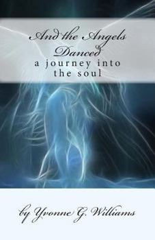 Paperback And the Angels Danced: For All Who Know the Power of Love and For Those Who Want To Book