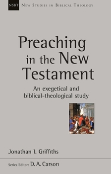 Paperback Preaching in the New Testament (New Studies in Biblical Theolo) Book