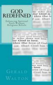 Paperback God Redefined: Enhancing Spiritual Faith Without Religious Beliefs Book