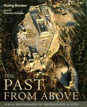 Hardcover The Past from Above: Aerial Photographs of Archaeological Sites Book
