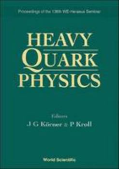 Hardcover Heavy Quark Physics - Proceedings of the 138th We-Heraeus Seminar Book