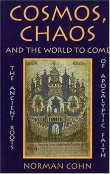 Paperback Cosmos, Chaos and the World to Come: The Ancient Roots of Apocalyptic Faith Book