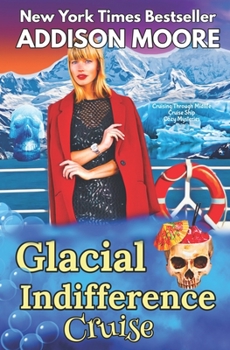 Glacial Indifference Cruise - Book #5 of the Cruise Ship Cozy Mystery