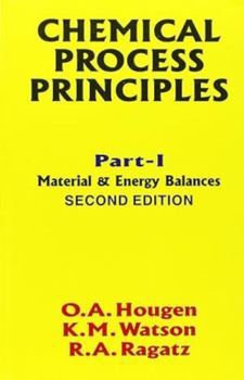 Paperback CHEMICAL PROCESS PRINCIPLES 2ED PART I (PB 2004): Pt .1 (Chemical Process Principles: Material and Energy Balances) Book