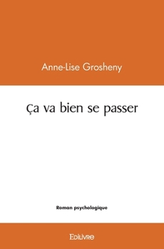 Paperback Ça va bien se passer [French] Book