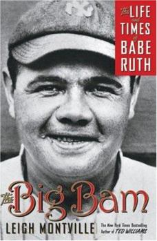 Hardcover The Big Bam: The Life and Times of Babe Ruth Book