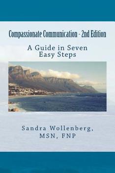 Paperback Compassionate Communication - 2nd Edition: A Guide in Seven Steps Book